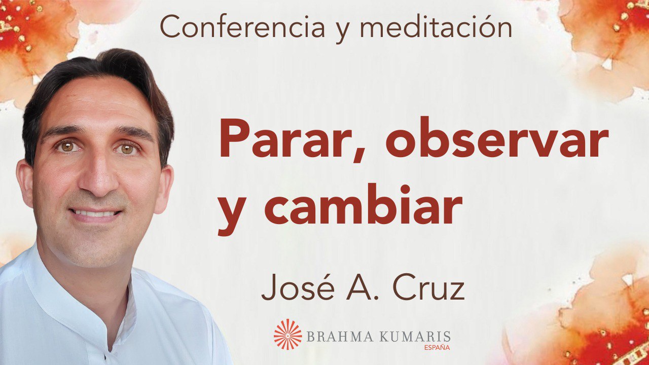 4 Febrero 2026 Meditación y conferencia: Parar, observar y cambiar