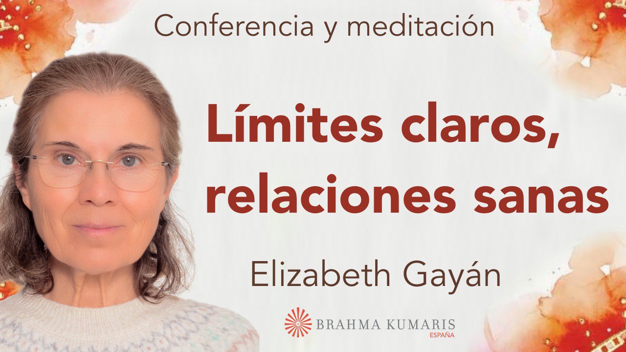 Meditación y conferencia:  Límites claros, relaciones sanas (24 Enero 2026)