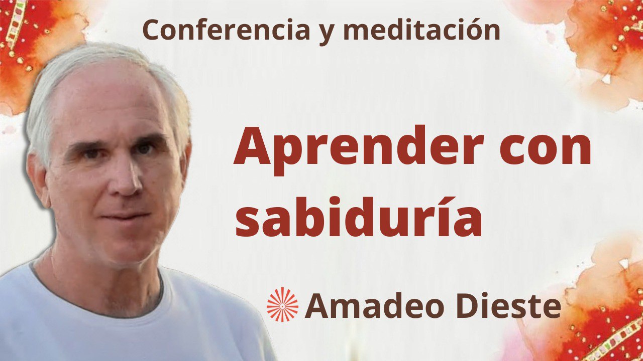 10 Abril 2023 Meditación y conferencia:  Aprender con sabiduría