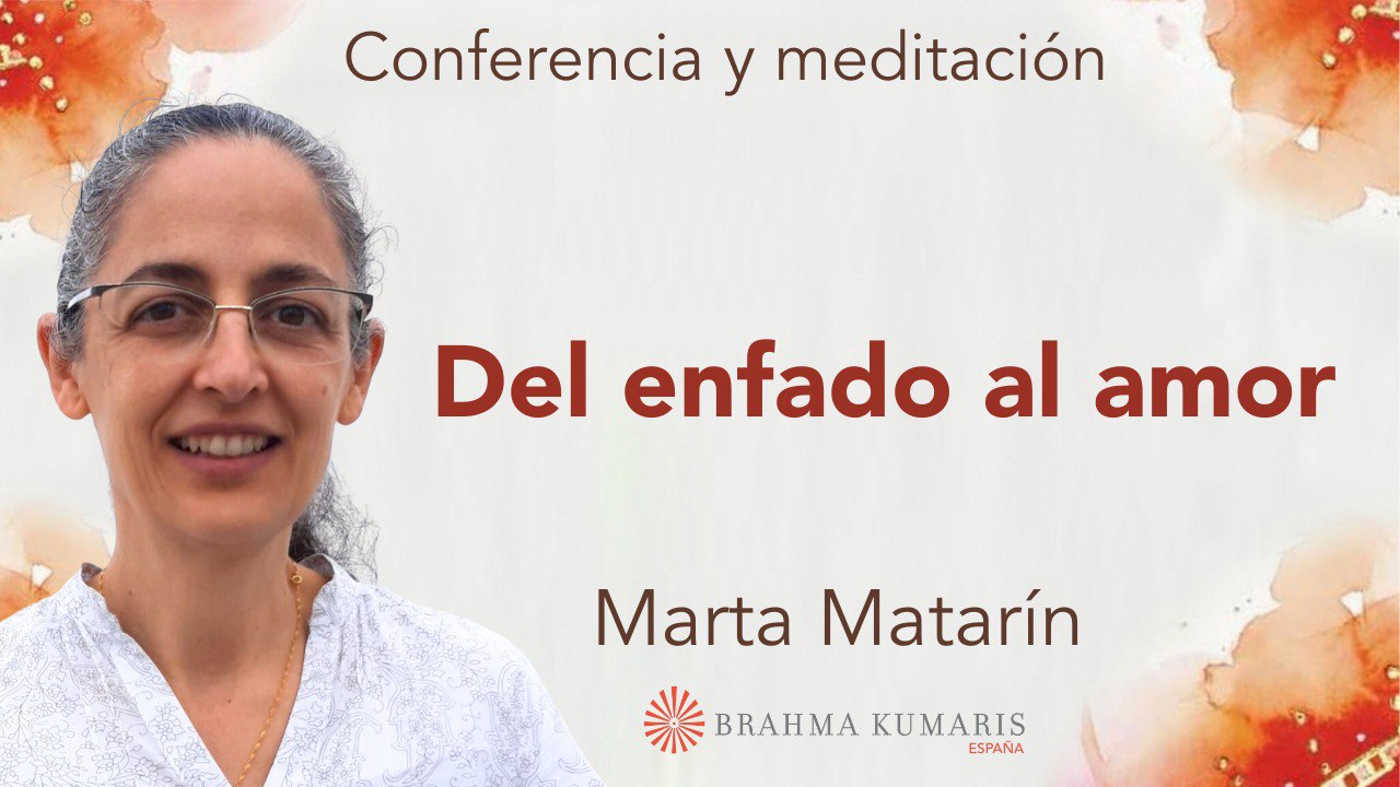 Meditación y conferencia: Del enfado al amor (16 Marzo 2024)