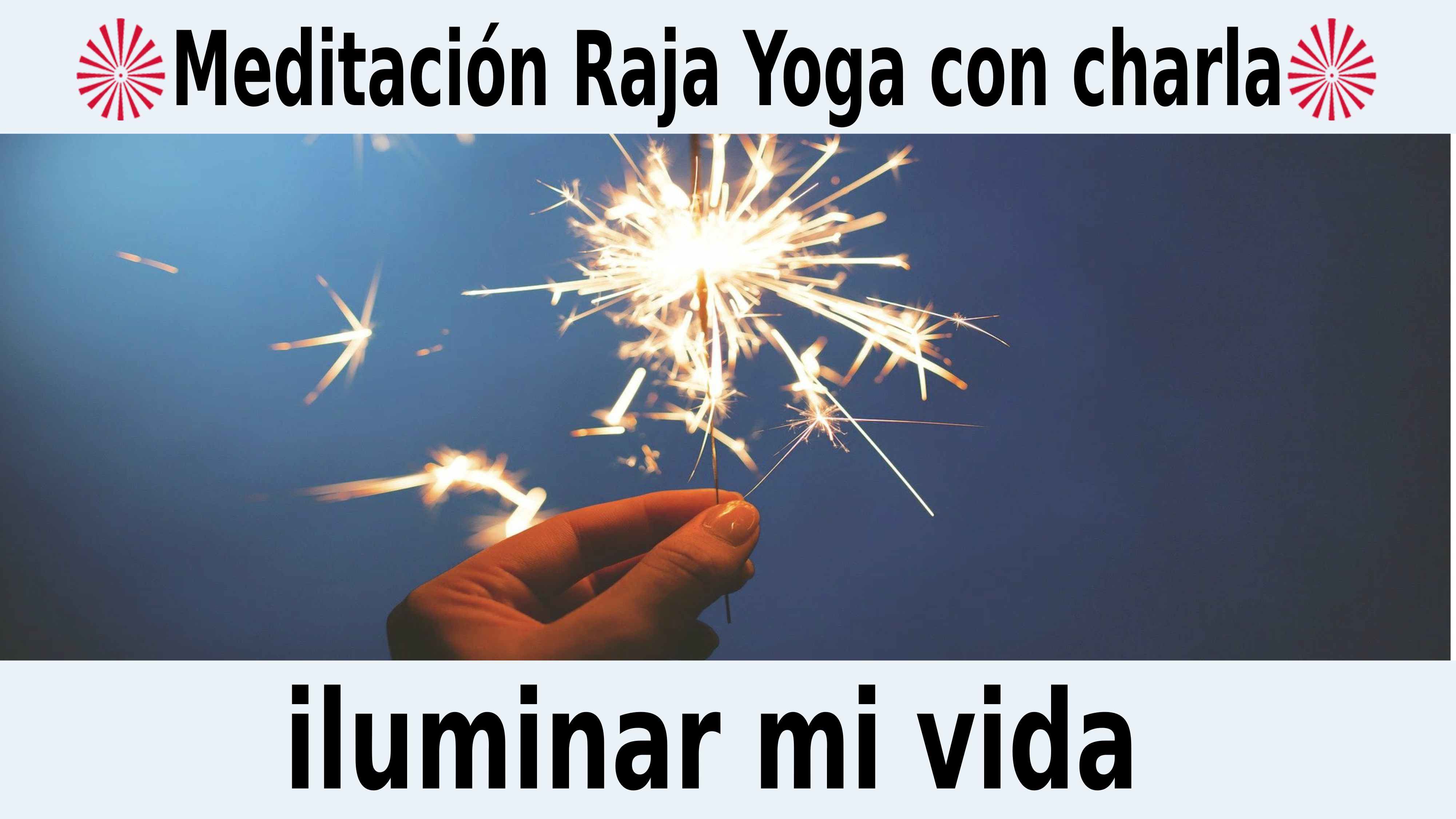 12 Noviembre 2020  Meditación guiada: Iluminar mi vida