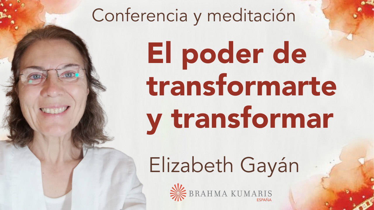 6 Enero 2024 Meditación y conferencia: El poder de transformarte y transformar