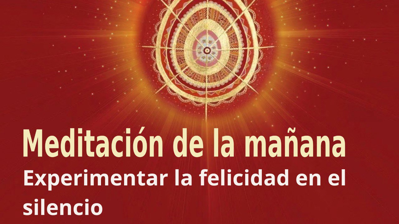 Meditación de la mañana: Experimentar la felicidad en el silencio , con María Moreno (15 Septiembre 2022)