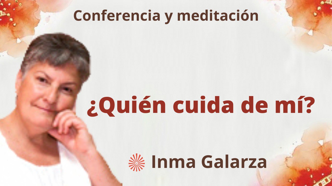 14 Enero 2023 Meditación y conferencia:  ¿Quién cuida de mí?
