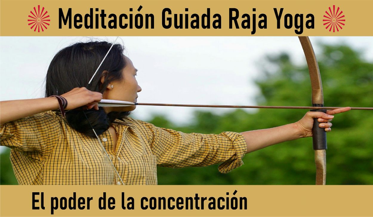 Charla y Meditación.Meditación Raja Yoga: El poder de la concentración (5 Mayo 2020) On-line desde Madrid