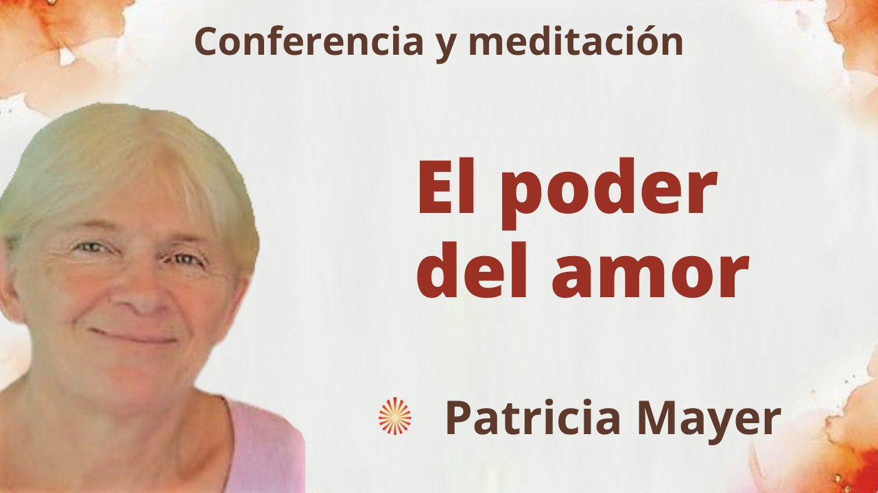 1 Septiembre 2022 Meditación y conferencia:  El poder del amor