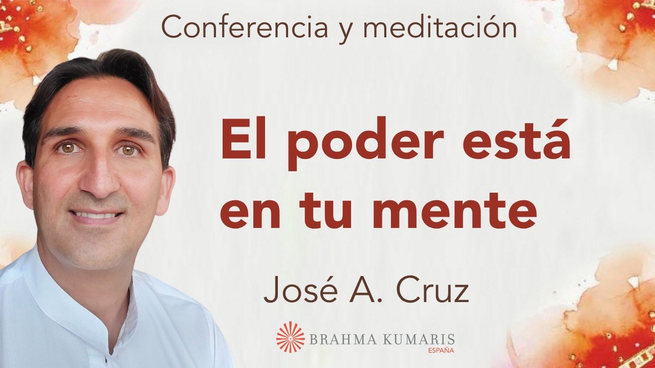 15 Abril 2026 Meditación y conferencia: El poder está en tu mente