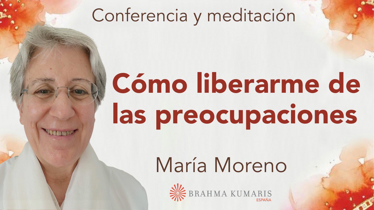 Meditación y conferencia: Cómo liberarme de las preocupaciones (11 Febrero 2024)