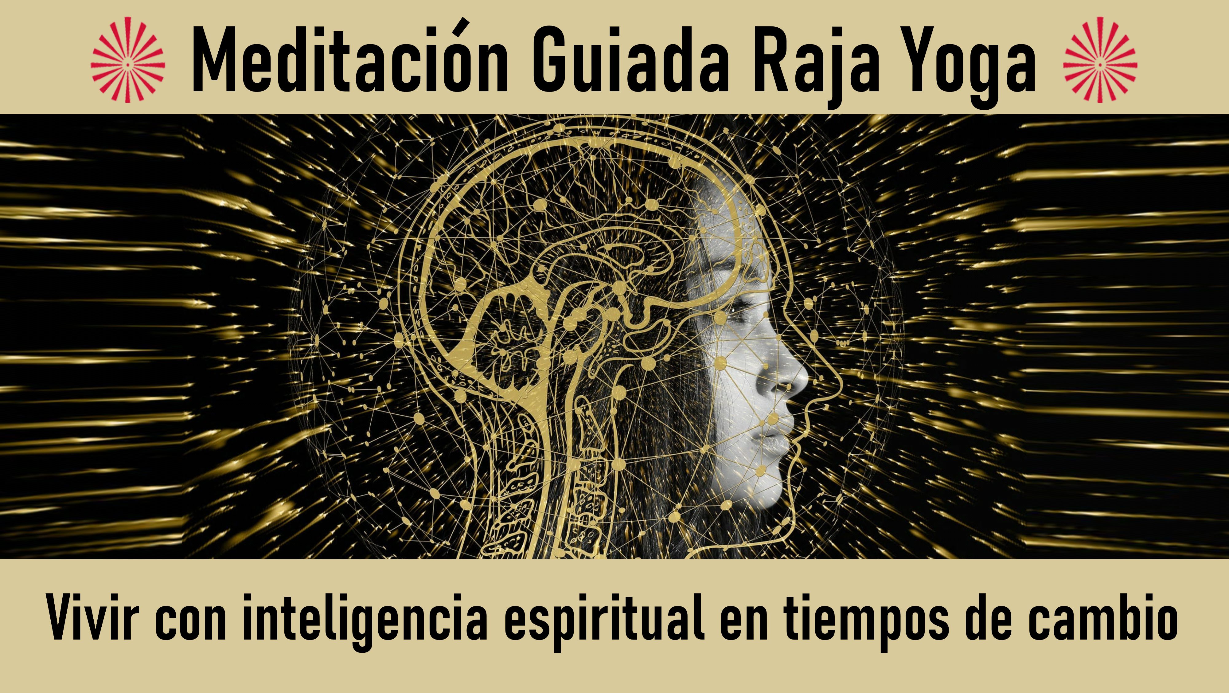 Meditación Raja Yoga: Vivir con inteligencia espiritual en tiempos de cambio (21 Julio 2020) On-line desde Mallorca