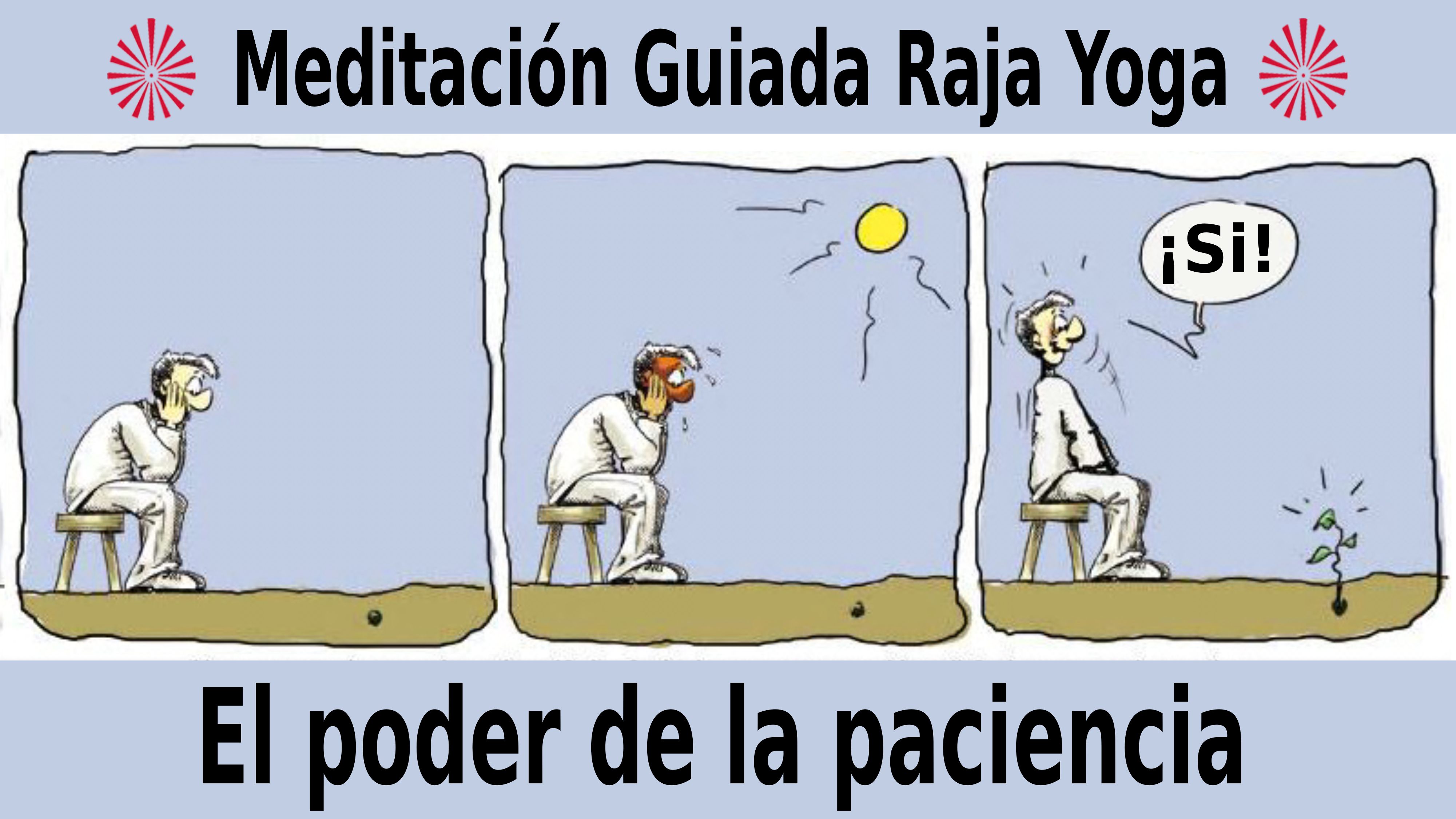 Meditación Raja Yoga: El poder de la paciencia (2 Noviembre 2020)  On-line desde Mallorca