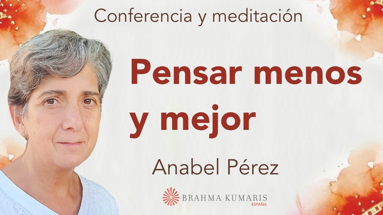 18 Mayo 2026  Meditación y conferencia:  Pensar menos y mejor