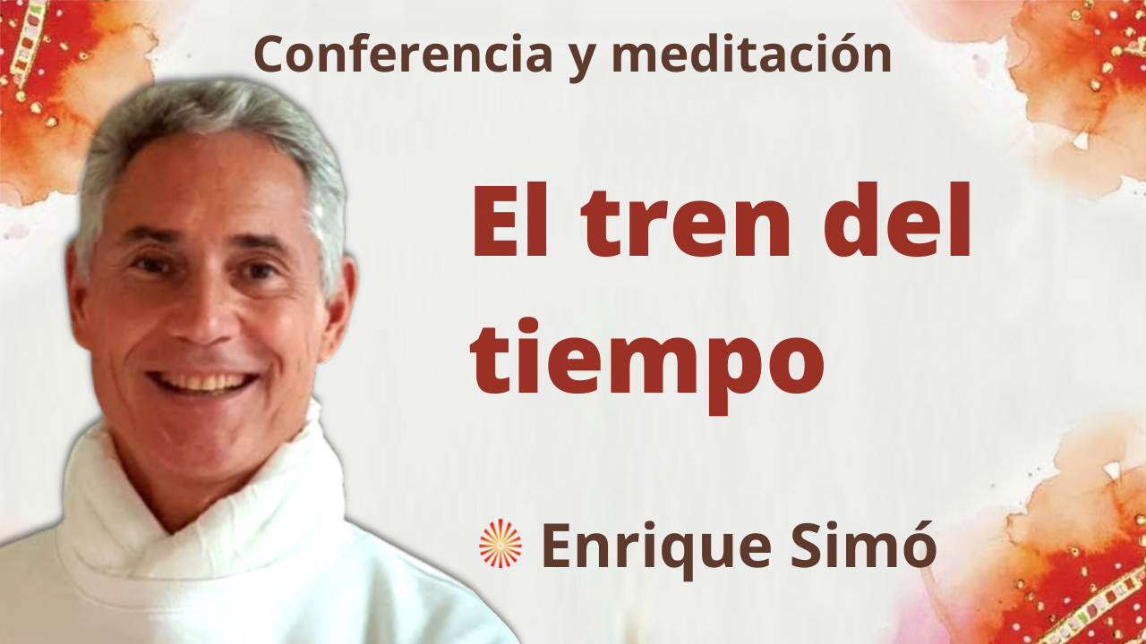 14 Diciembre 2021 Meditación y conferencia: El tren del tiempo