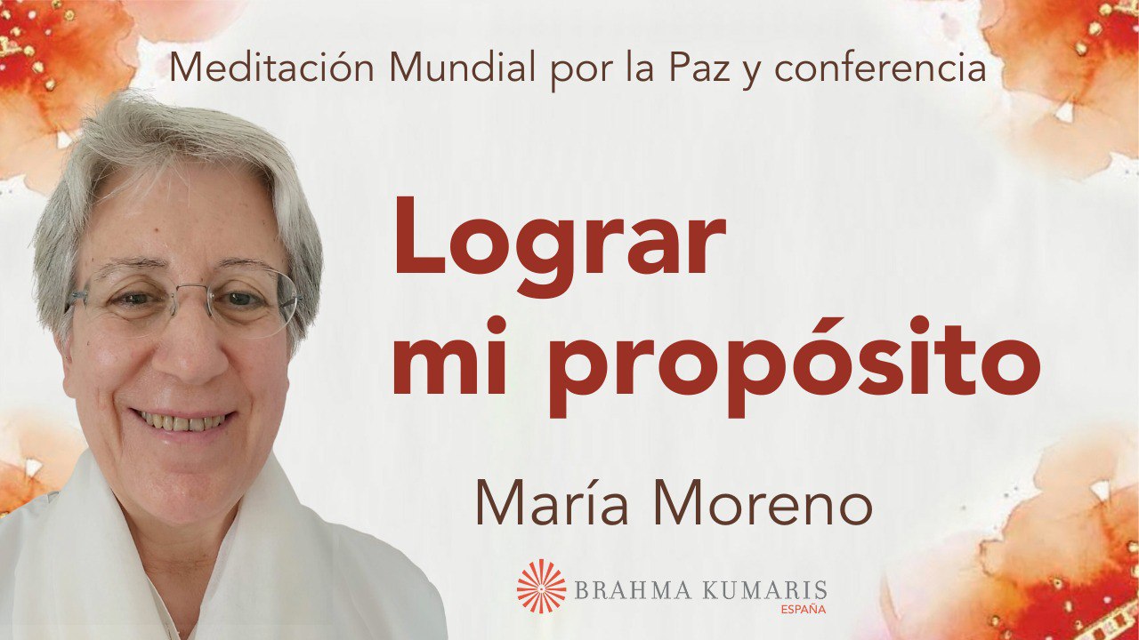 Meditación y conferencia: Meditación mundial por la Paz: Lograr mi propósito (16 Marzo 2025)