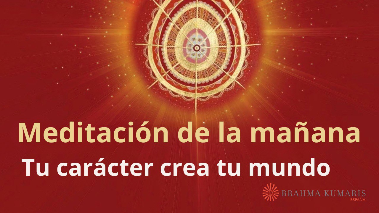Meditación de la mañana:  Tu carácter crea tu mundo, con Esperanza Santos (11 Septiembre 2024)