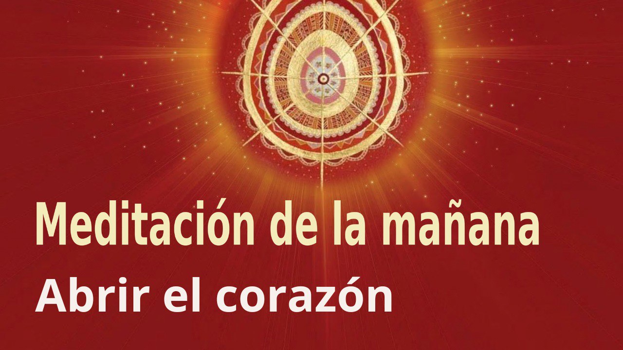 Meditación de la mañana: Abrir el corazón, con Elizabeth Gayán (16 Diciembre 2022)