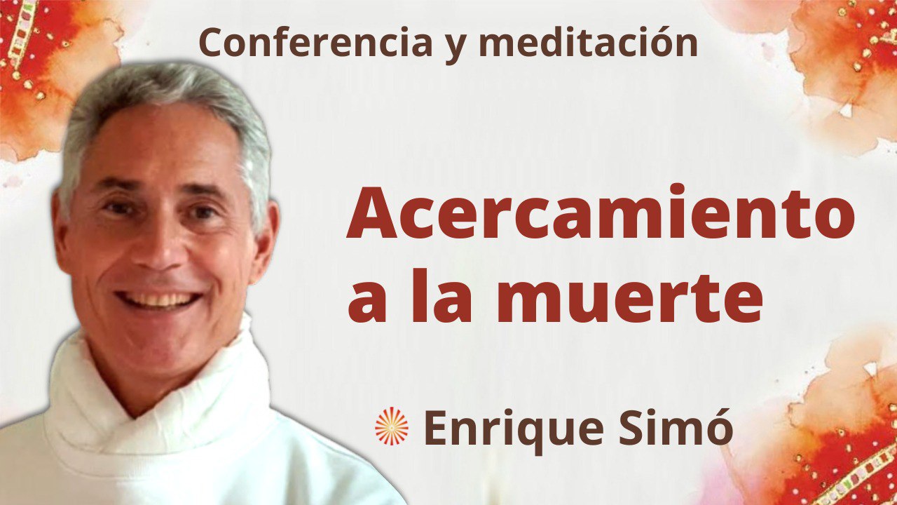 Meditación y conferencia: Acercamiento a la muerte (1 Julio 2022)