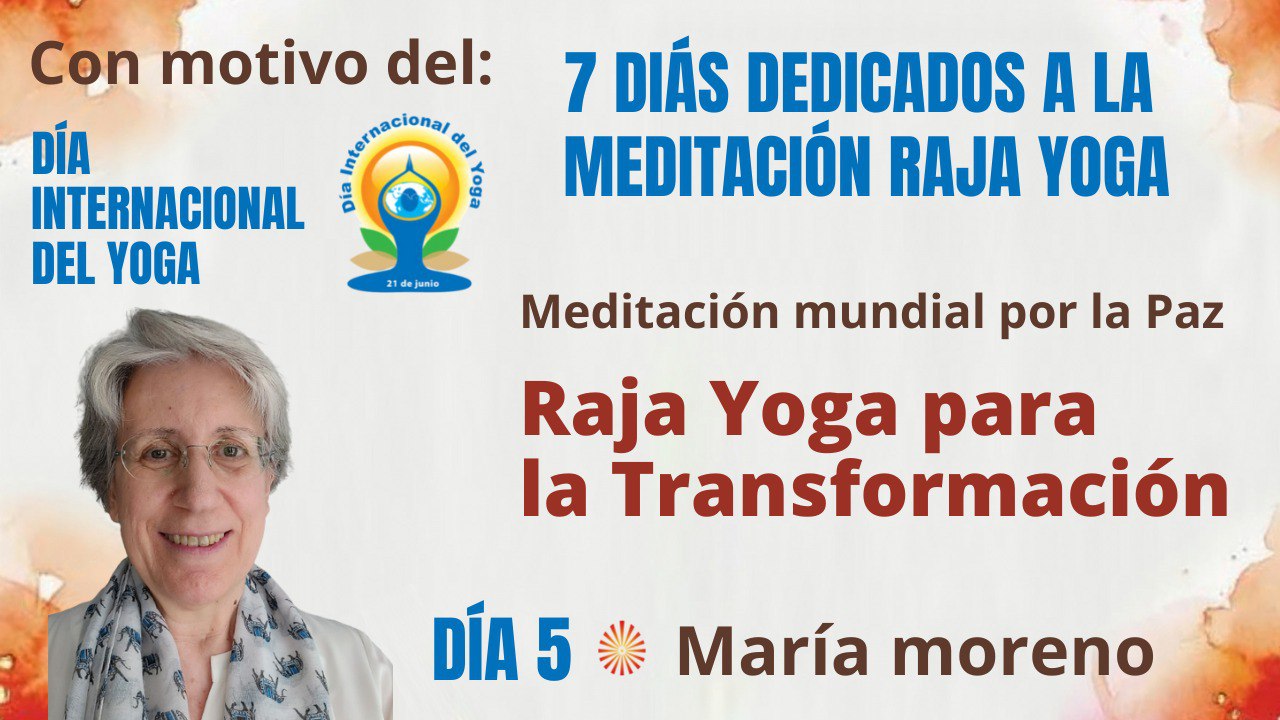 19 Junio 2022 Meditación mundial por la Paz: Raja Yoga para la Transformación