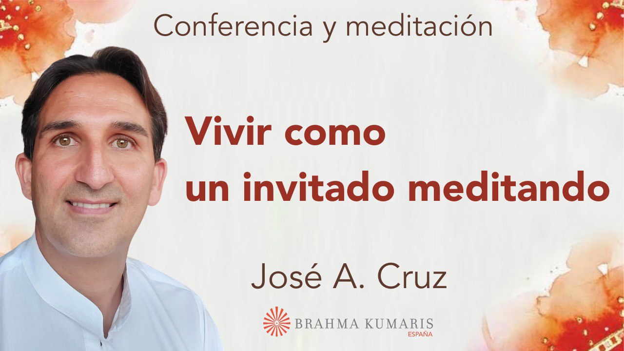 14 Mayo 2025 Meditación y conferencia: Vivir como un invitado meditando