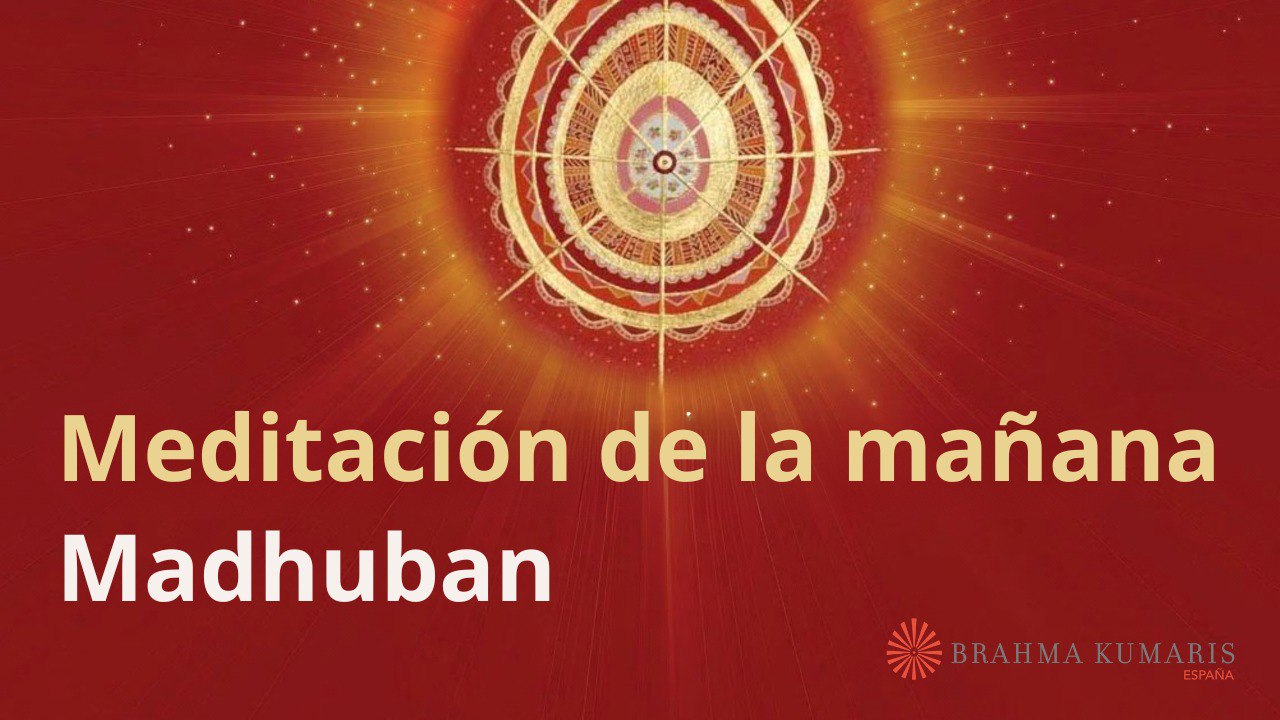 Meditación de la mañana:  Madhuban, con José Mari Barrero (22 Febrero 2025)