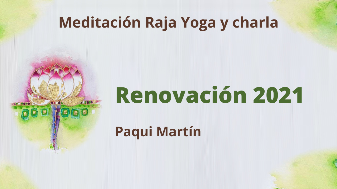 Meditación Raja Yoga y charla: Renovación 2021 (5 Enero 2021) On-line desde Canarias