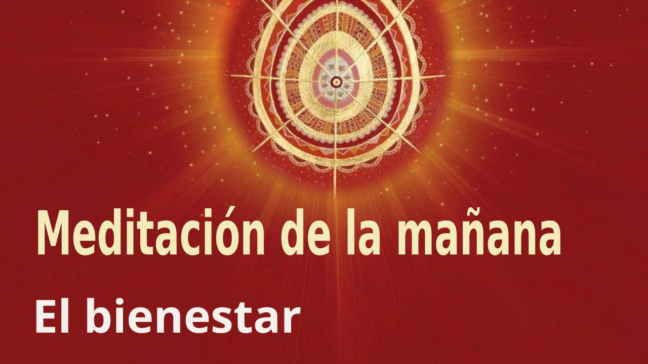 Meditación de la mañana:  El bienestar , con José María Barrero (14 Enero 2023)