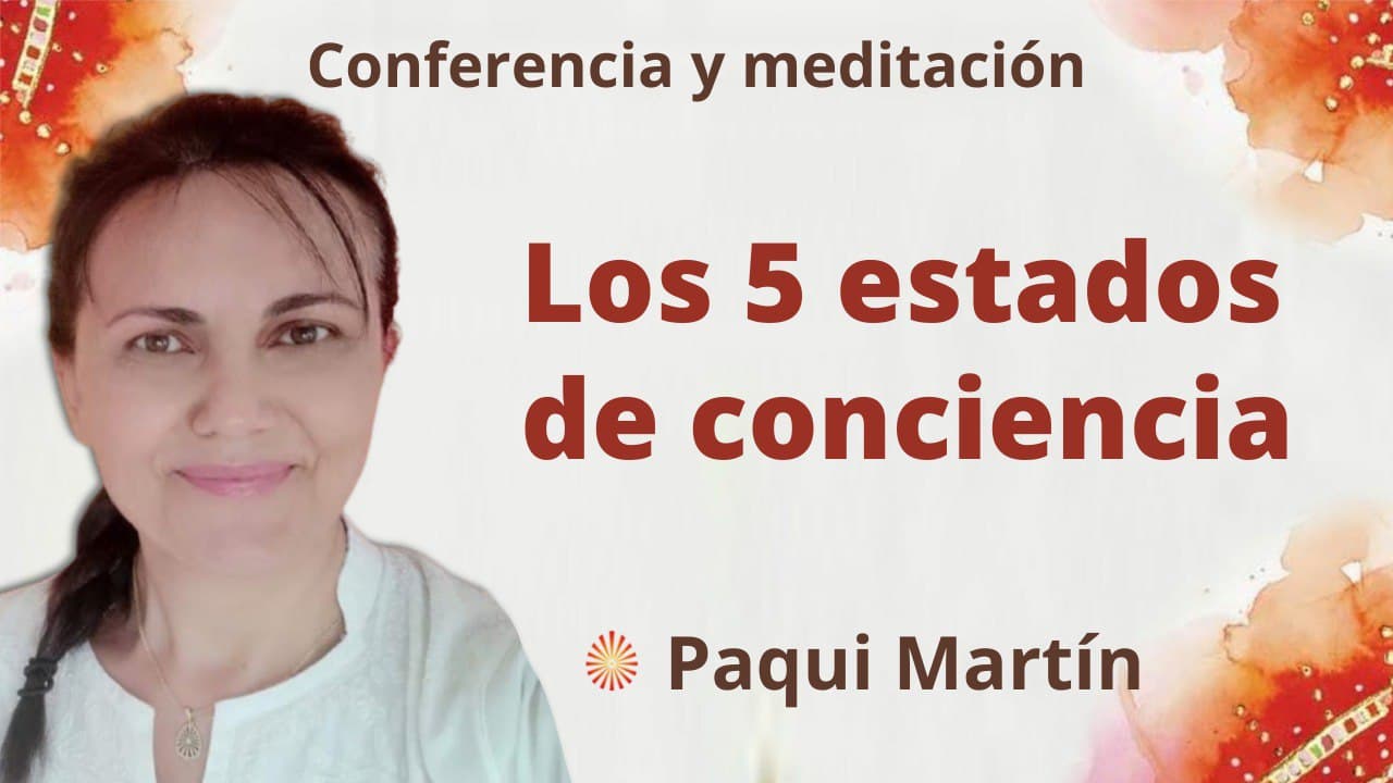 15 Febrero 2022  Meditación y conferencia:  5 estados de conciencia