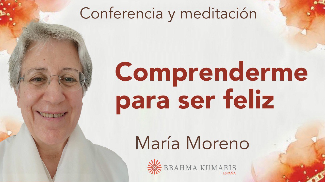 4 Mayo 2025  Meditación y conferencia: Comprenderme para ser feliz