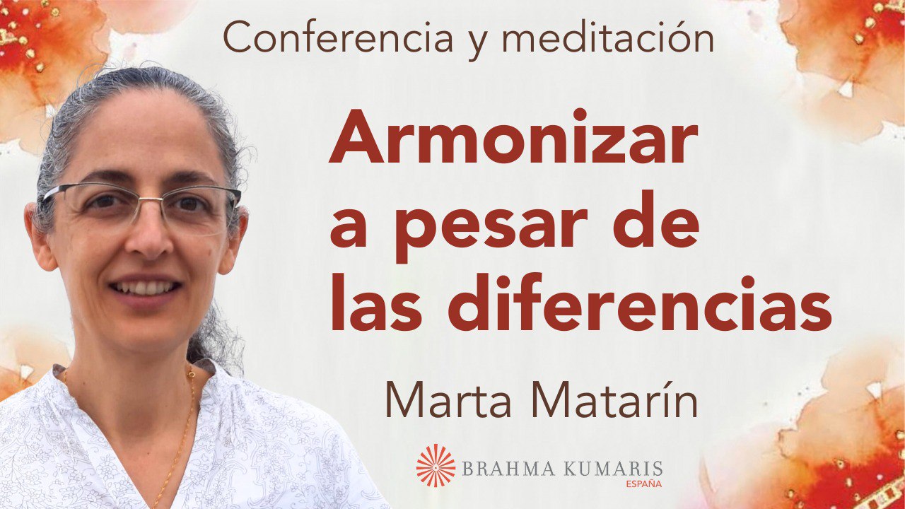 9 Mayo 2024  Meditación y conferencia: Armonizar a pesar de las diferencias