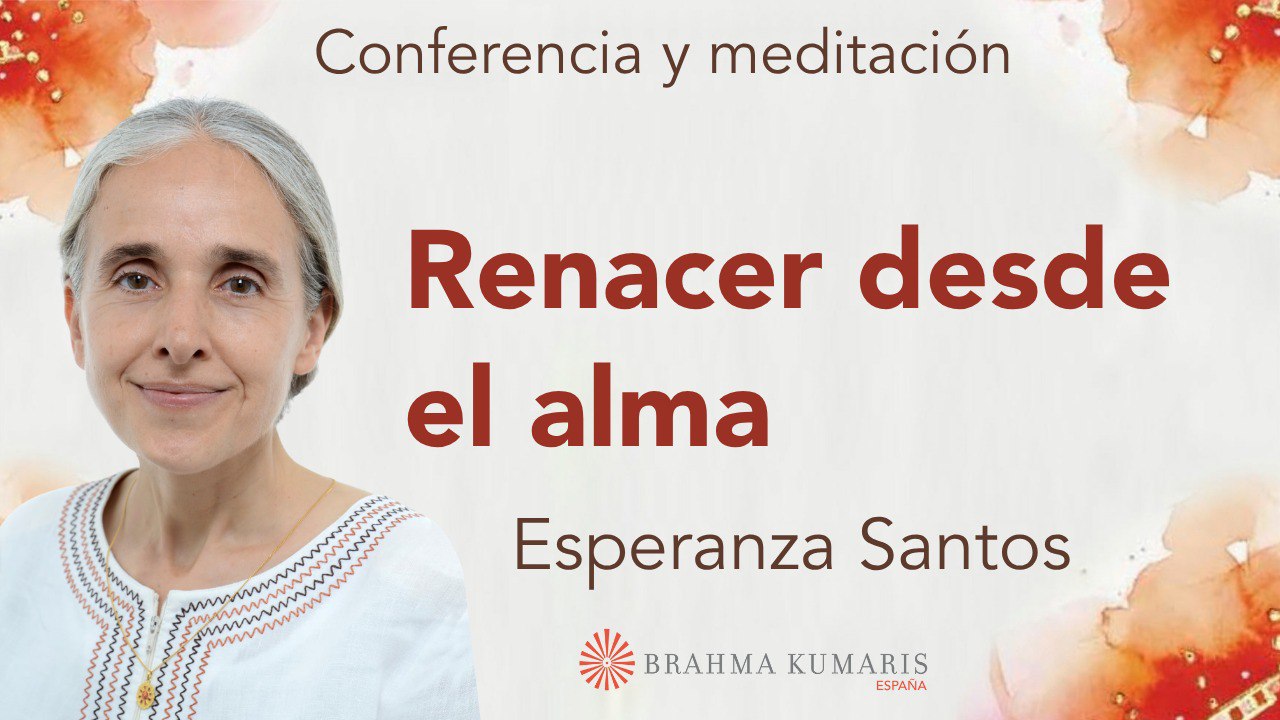 Meditación y conferencia: Renacer desde el alma (19 Noviembre 2025)