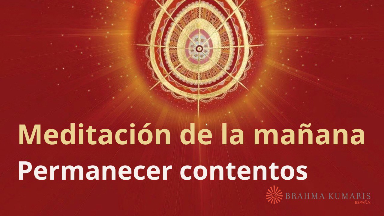 Meditación de la mañana: Permanecer contentos, con María Moreno (17 Mayo 2024)
