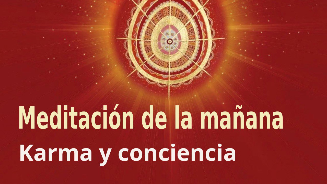 Meditación de la mañana: Karma y conciencia, con María Moreno (28 Septiembre 2023)