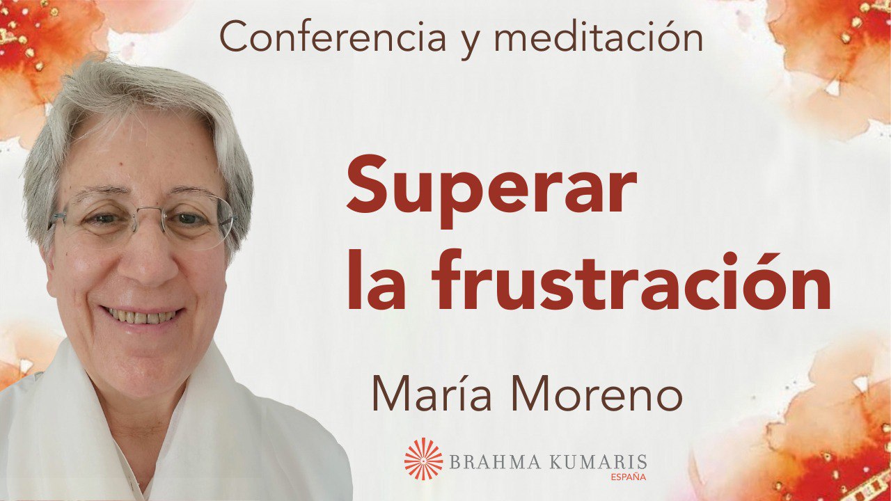 12 Enero 2025 Meditación y conferencia:  Superar la frustración