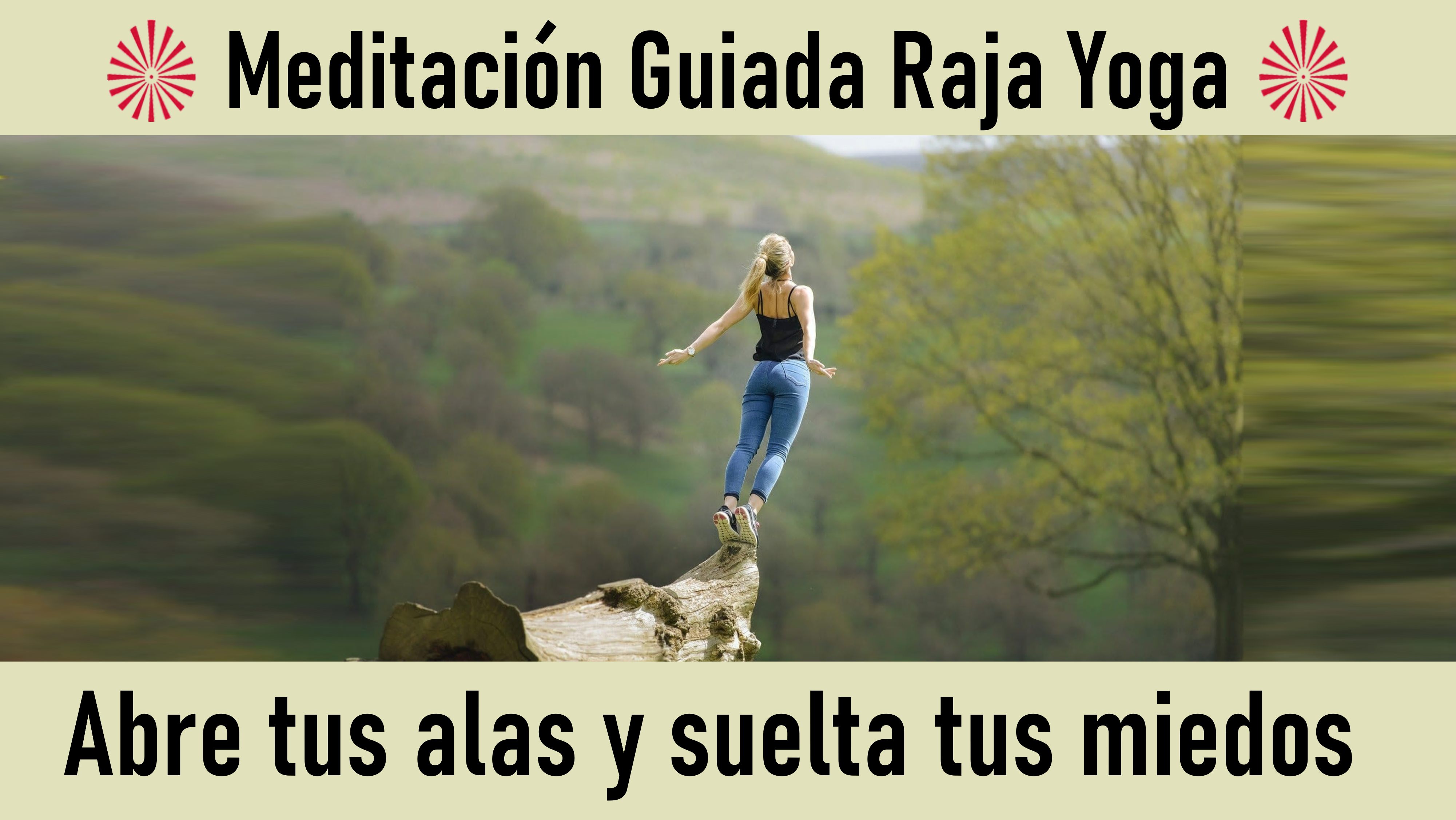 Meditación Raja Yoga: Abre tus alas y suelta tus miedos (26 Octubre 2020) On-line desde Madrid
