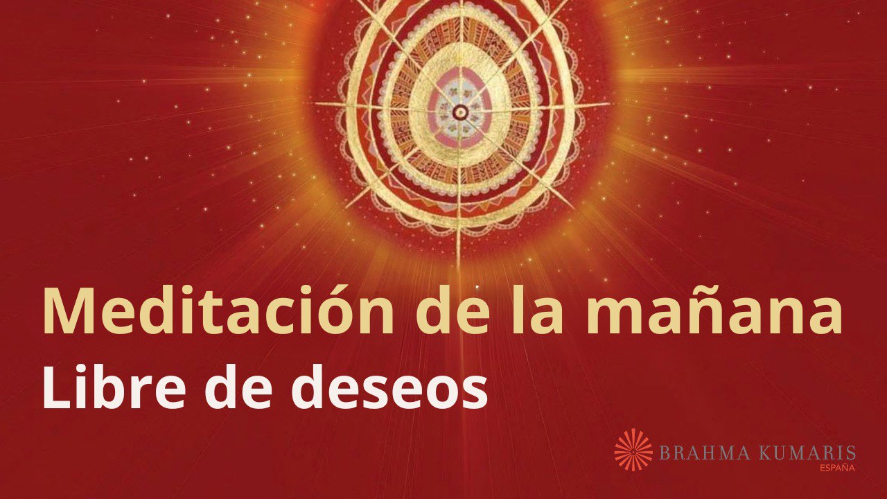 Meditación de la mañana: Libre de deseos, por Guillermo Simó (17 Septiembre 2024)