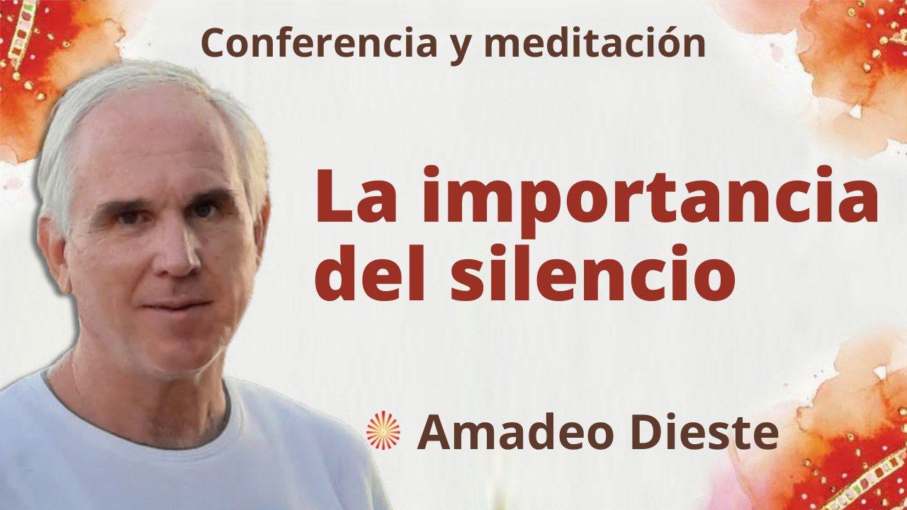 12 Septiembre 2022 Meditación y conferencia:  La importancia del silencio