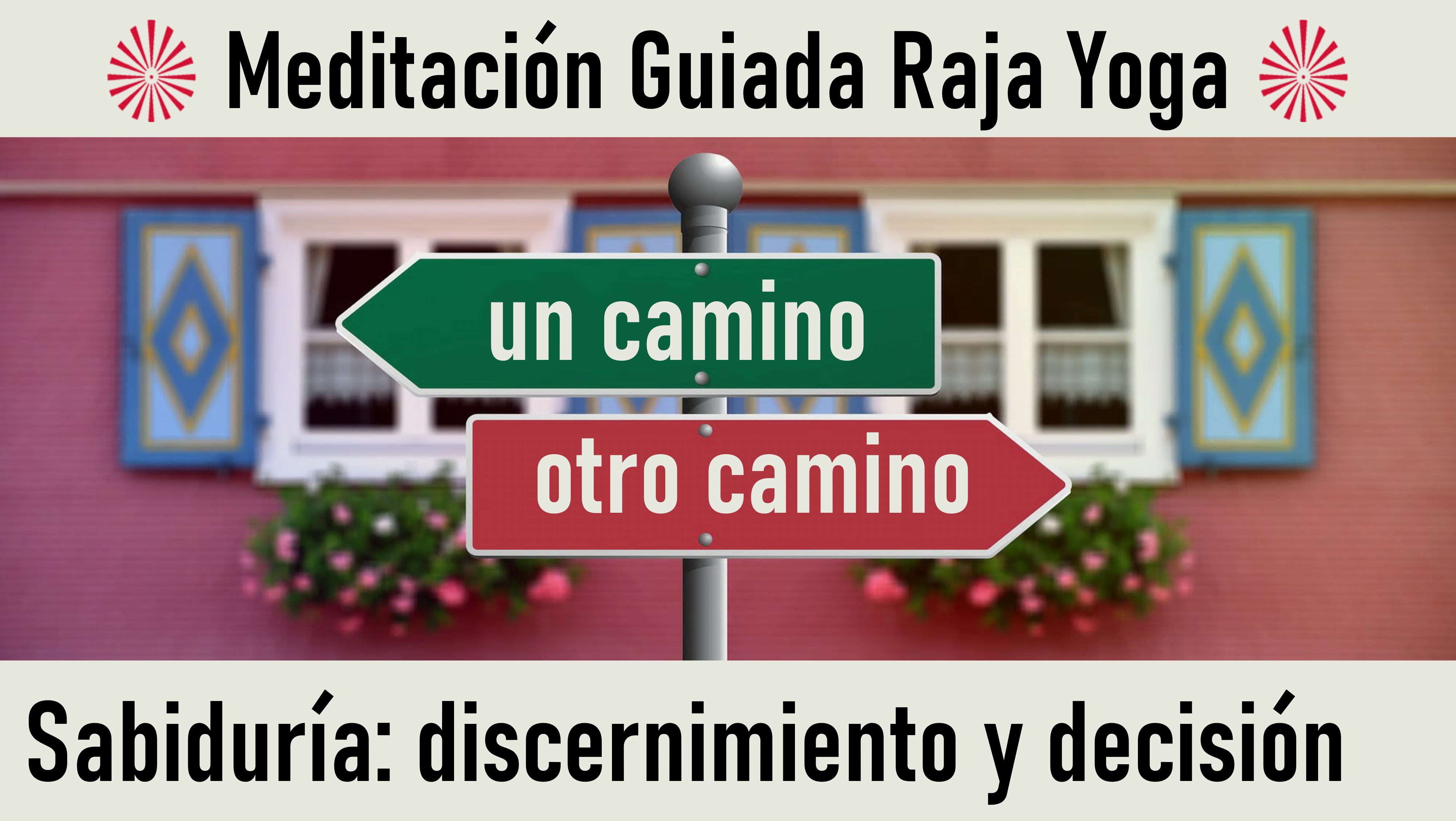 20 Mayo 2020 Meditación Guiada: Sabiduría  discernimiento y decisión