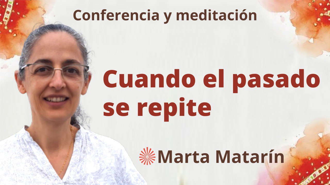 Meditación y conferencia: Cuando el pasado se repite (13 Abril 2023)