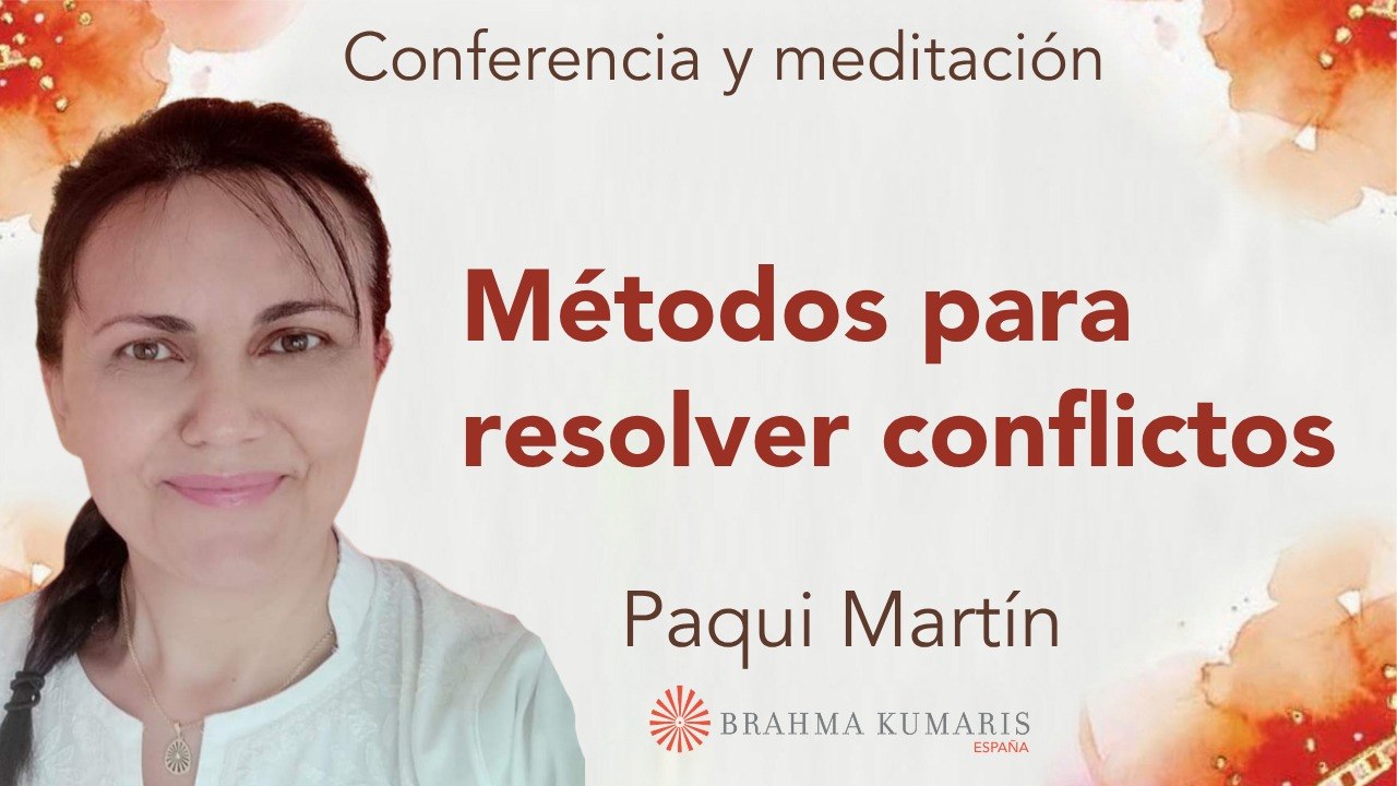 Meditación y conferencia: Métodos para resolver conflictos (30 Marzo 2026)