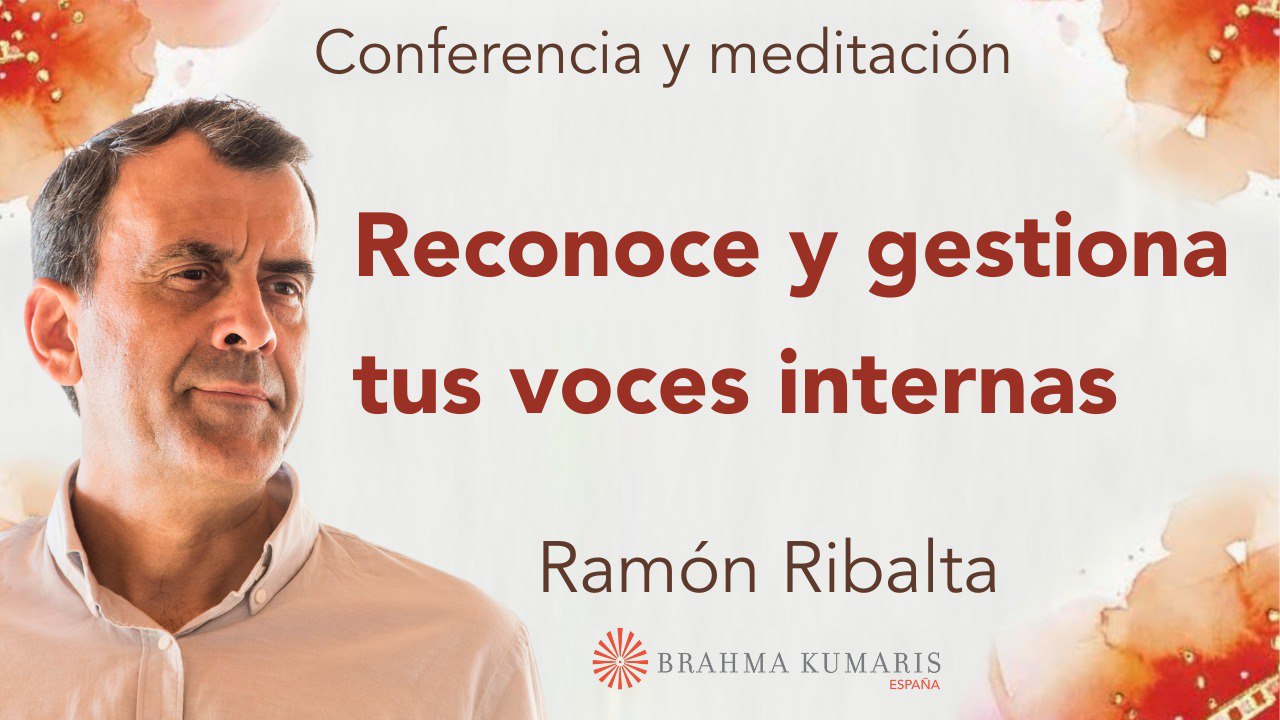 31 Marzo 2025  Meditación y conferencia: Reconoce y gestiona tus voces internas