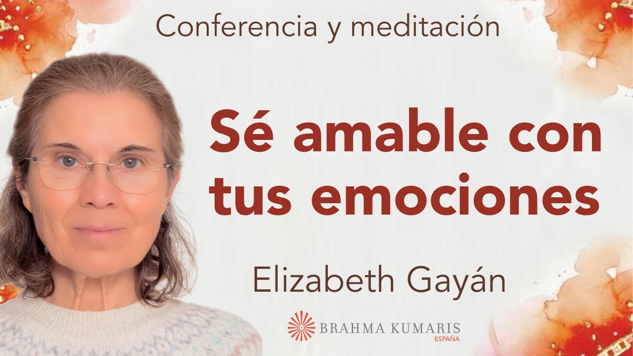 3 Mayo 2025 Meditación y conferencia:  Sé amable con tus emociones