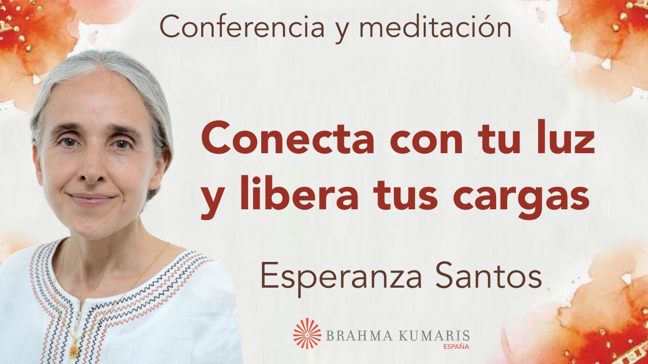 17 Diciembre 2025 Meditación y conferencia:  Conecta con tu luz y libera tus cargas