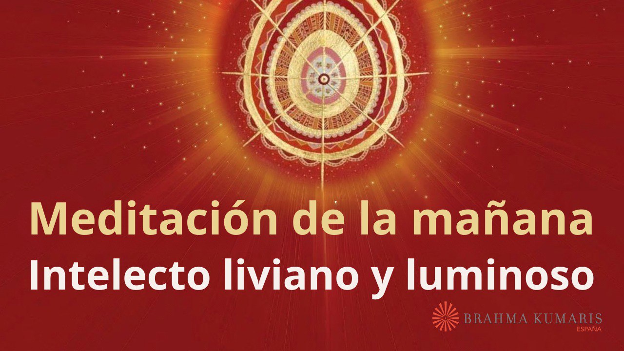 Meditación de la mañana:  Intelecto liviano y luminoso, con María Moreno (25 Enero 2024)