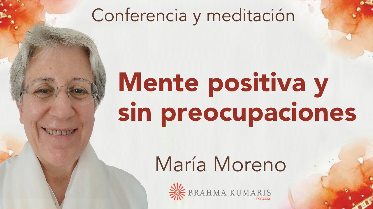 29 Junio 2025 Meditación y conferencia: Mente positiva y sin preocupaciones