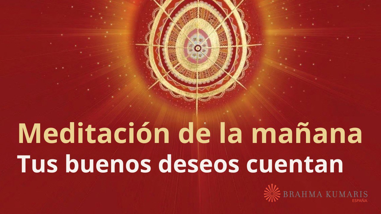 Meditación de la mañana:  Tus buenos deseos cuentan, con Esperanza Santos (8 Noviembre 2024)