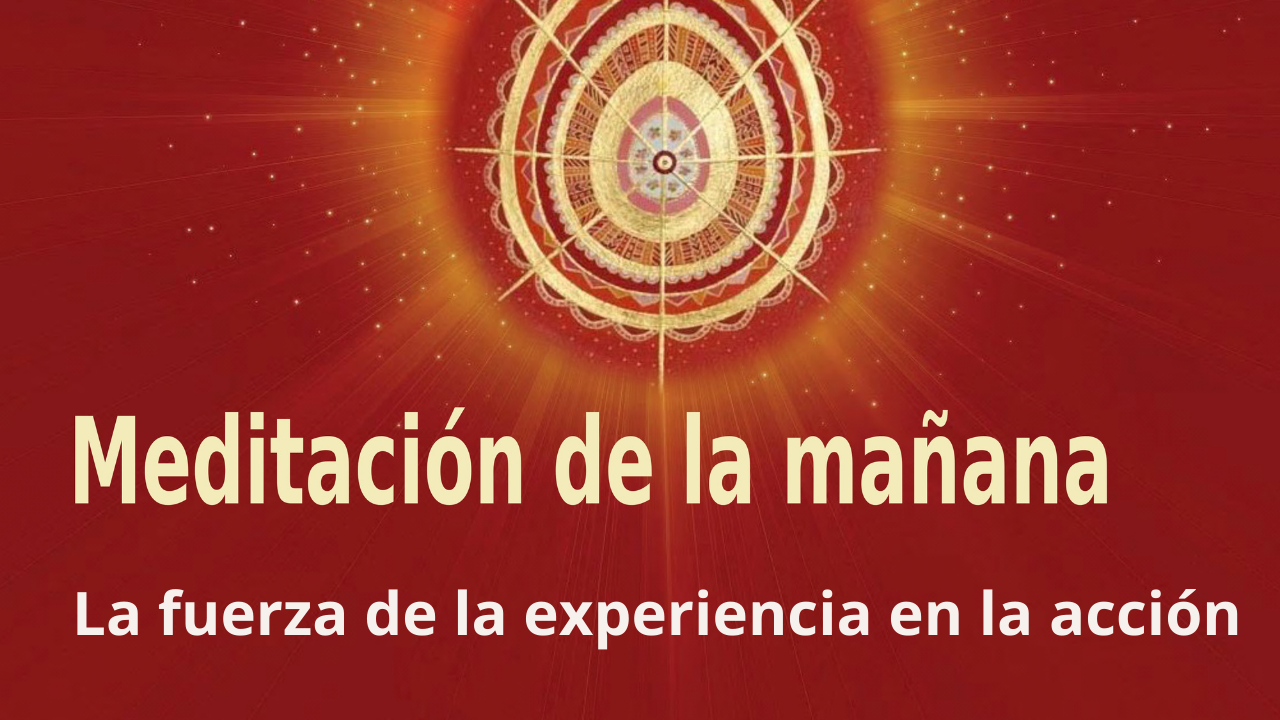 Meditación de la mañana  La fuerza de la experiencia en la acción , con José María Barrero (27 Noviembre 2021)