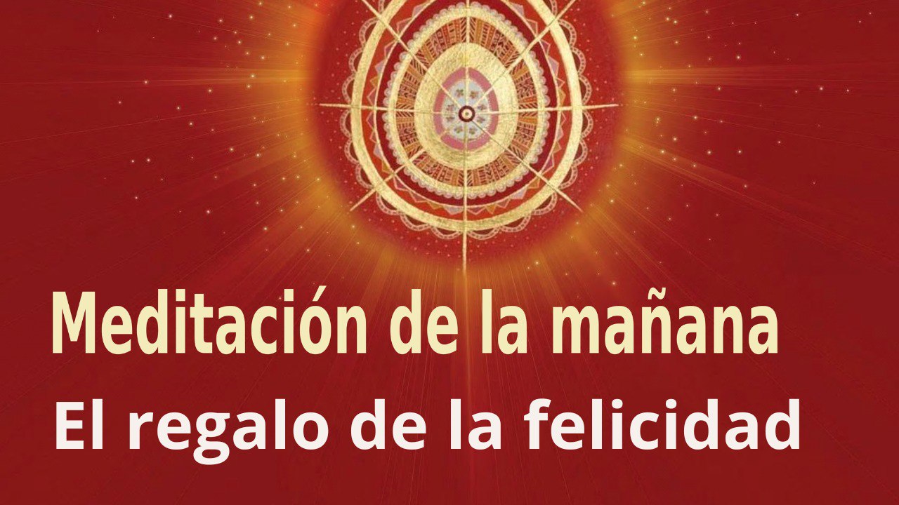 Meditación de la mañana: El regalo de la felicidad , con Esperanza Santos (15 Diciembre 2022)