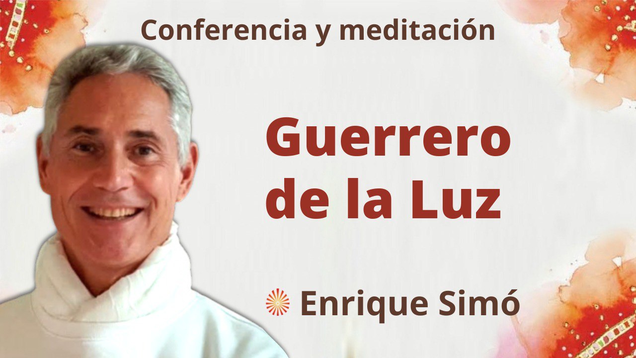 14 Octubre 2022 Meditación y conferencia: Guerrero de la Luz