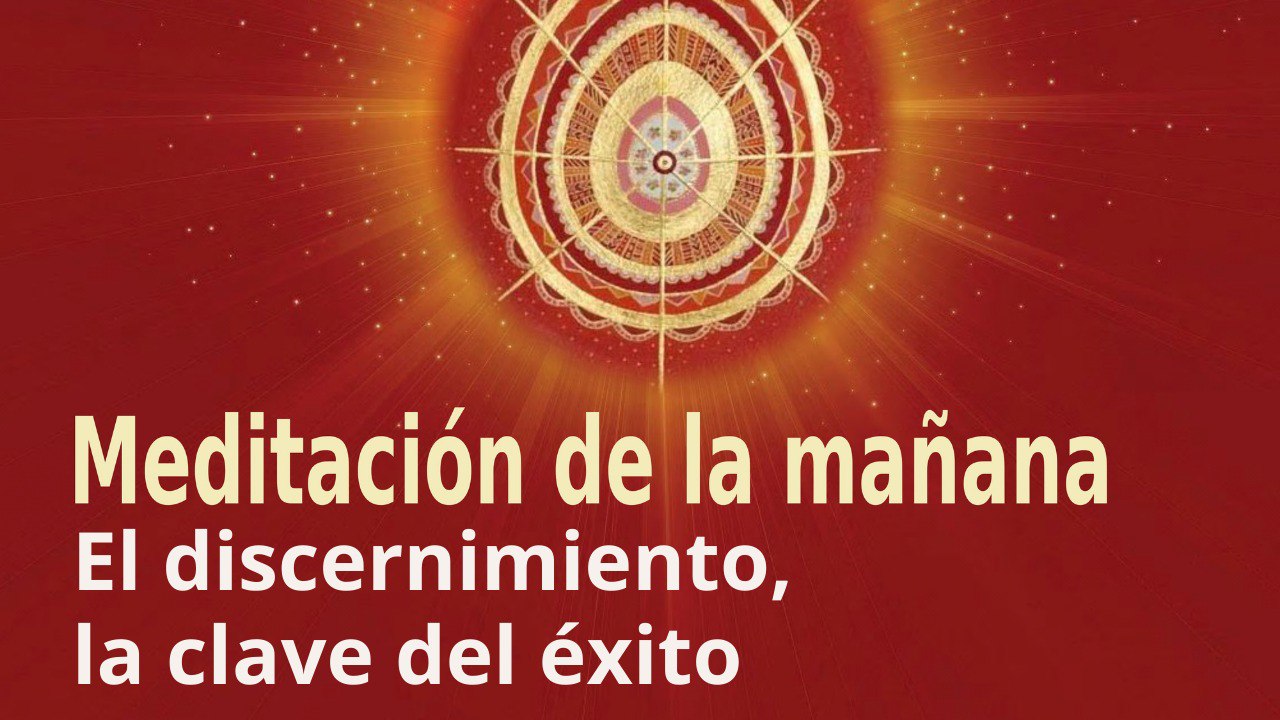 Meditación de la mañana:  El discernimiento, la clave del éxito , con José María Barrero (21 Mayo 2022)