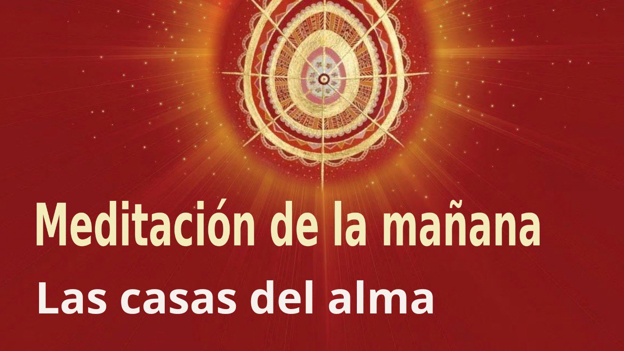 Meditación de la mañana:  Las casas del alma , con José María Barrero ( 3 Septiembre 2022)