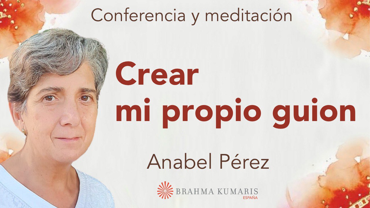23 Junio 2025 Meditación y conferencia:  Crear mi propio guión